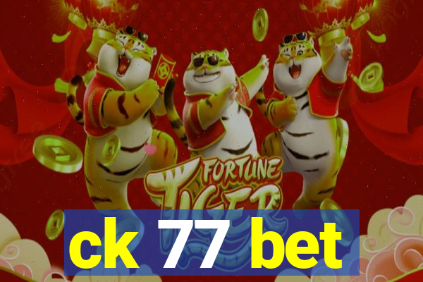 ck 77 bet